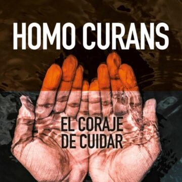 Homo curans. El coraje de cuidar